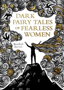 Dark Fairy Tales of Fearless Women