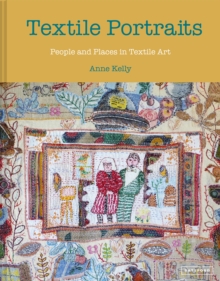 Textile Portraits : People and Places in Textile Art