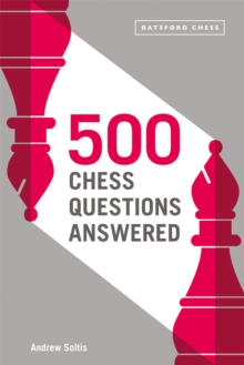 500 Chess Questions Answered