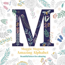 Maggie Magoos Amazing Alphabet : Beautiful letters for colouring