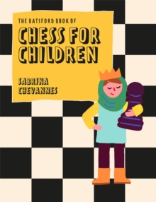 The Batsford Book of Chess for Children New Edition