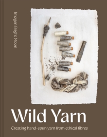 Wild Yarn : Creating hand-spun yarn from ethical fibres