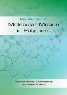 Introduction to Molecular Motion in Polymers, Paperback / softback Book Introduction to Molecular Motion in Polymers, Paperback / softback Book