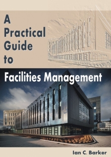 A Practical Guide to Facilities Management, Paperback Book A Practical Guide to Facilities Management, Paperback Book