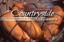 A Countryside Camera : The Photographs of Roger Redfern