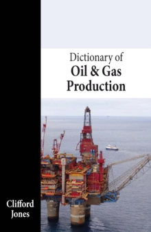 Dictionary of Oil and Gas Production