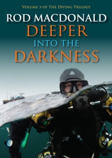 Deeper into the Darkness : The Diving Trilogy 3, Paperback / softback Book Deeper into the Darkness : The Diving Trilogy 3, Paperback / softback Book