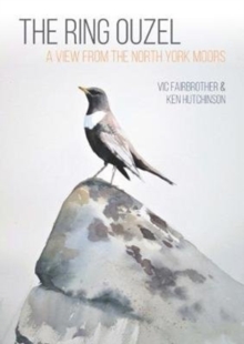 The Ring Ouzel : A View from the North York Moors