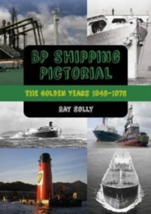 BP Shipping Pictorial : The Golden Years 1945 - 1975