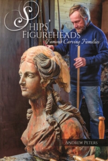Ships Figureheads : Famous Carving Families