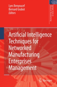 Artificial Intelligence Techniques for Networked Manufacturing Enterprises Management