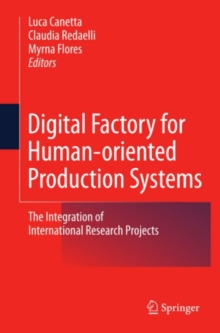 Digital Factory for Human-oriented Production Systems : The Integration of International Research Projects