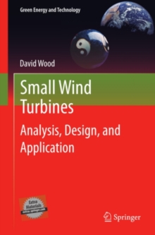 Small Wind Turbines : Analysis, Design, and Application