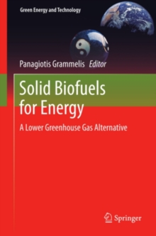 Solid Biofuels for Energy : A Lower Greenhouse Gas Alternative