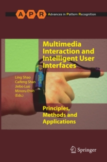 Multimedia Interaction and Intelligent User Interfaces : Principles, Methods and Applications