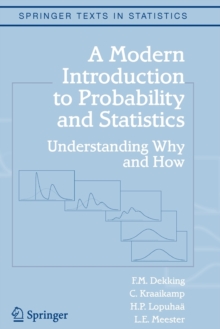 A Modern Introduction to Probability and Statistics : Understanding Why and How