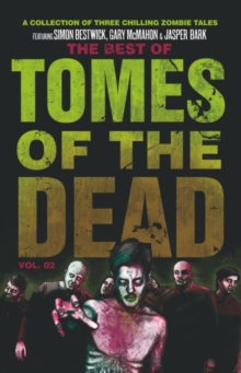 The Best of Tomes of the Dead, Volume Two : Tide of Souls, Hungry Hearts and Way of the Barefoot Zombie