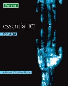 Essential ICT A Level: AS Student Book for AQA, Paperback Book Essential ICT A Level: AS Student Book for AQA, Paperback Book