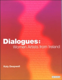 Dialogues : Women Artists from Ireland