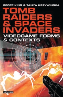 Tomb Raiders and Space Invaders : Video Games in the 21st Century, Paperback / softback Book Tomb Raiders and Space Invaders : Video Games in the 21st Century, Paperback / softback Book