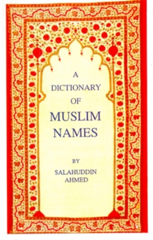 The Dictionary of Muslim Names, Paperback Book The Dictionary of Muslim Names, Paperback Book
