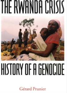 The Rwanda Crisis : History of a Genocide