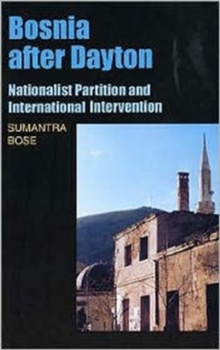 Bosnia After Dayton : Nationalist Partition and International Intervention, Paperback Book Bosnia After Dayton : Nationalist Partition and International Intervention, Paperback Book