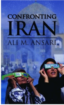 Confronting Iran : The Failure of American Foreign Policy and the Roots of Mistrust, Hardback Book Confronting Iran : The Failure of American Foreign Policy and the Roots of Mistrust, Hardback Book