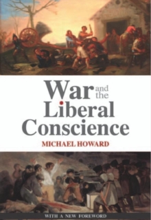 War and the Liberal Conscience, Paperback Book War and the Liberal Conscience, Paperback Book