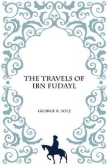 The Travels of IBN Fudayl, Paperback Book The Travels of IBN Fudayl, Paperback Book