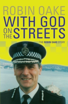 With God on the Streets : The Robin Oake Story