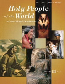 Holy People of the World : A Cross-Cultural Encyclopedia [3 volumes]