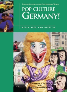 Pop Culture Germany! : Media, Arts, and Lifestyle