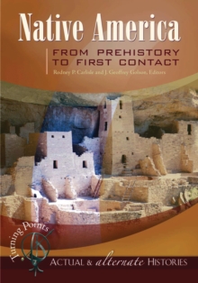 Turning Points-Actual and Alternate Histories : Native America from Prehistory to First Contact