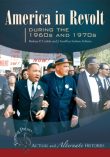 Turning Points-Actual and Alternate Histories : America in Revolt during the 1960s and 1970s