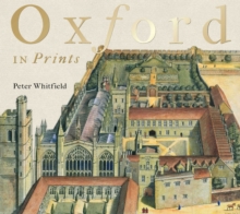 Oxford in Prints : 1675-1900, Hardback Book Oxford in Prints : 1675-1900, Hardback Book