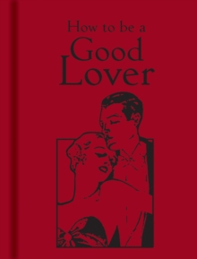 How to be a Good Lover, Hardback Book How to be a Good Lover, Hardback Book