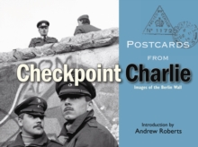 Postcards from Checkpoint Charlie : Images of the Berlin Wall, Hardback Book Postcards from Checkpoint Charlie : Images of the Berlin Wall, Hardback Book