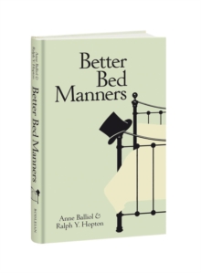 Better Bed Manners : A Humorous 1930s Guide to Bedroom Etiquette for Husbands and Wives