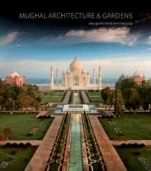 Mughal Architecture and Gardens, Hardback Book Mughal Architecture and Gardens, Hardback Book