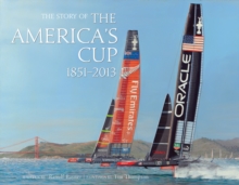 The Story of the America's Cup 1851- 2013, Hardback Book The Story of the America's Cup 1851- 2013, Hardback Book