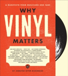Why Vinyl Matters : A Manifesto from Musicians and Fans, Hardback Book Why Vinyl Matters : A Manifesto from Musicians and Fans, Hardback Book
