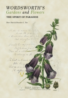 Wordsworth's Gardens and Flowers : The Spirit of Paradise