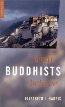 What Buddhists Believe, Paperback / softback Book What Buddhists Believe, Paperback / softback Book