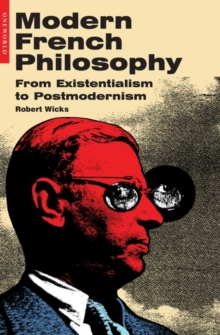 Modern French Philosophy : From Existentialism to Postmodernism, Paperback / softback Book Modern French Philosophy : From Existentialism to Postmodernism, Paperback / softback Book