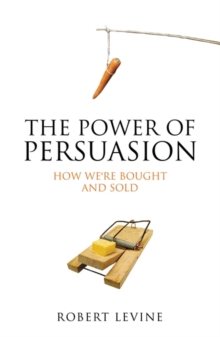 The Power of Persuasion : How We're Bought and Sold, Paperback Book The Power of Persuasion : How We're Bought and Sold, Paperback Book
