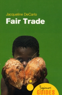 Fair Trade : A Beginner's Guide, Paperback Book Fair Trade : A Beginner's Guide, Paperback Book