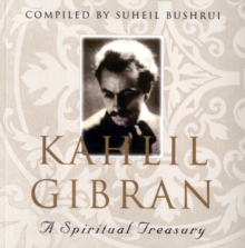 Kahlil Gibran : A Spiritual Treasury, Paperback / softback Book Kahlil Gibran : A Spiritual Treasury, Paperback / softback Book