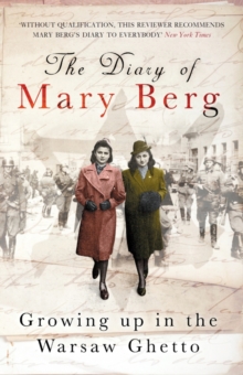 The Diary of Mary Berg : Growing Up in the Warsaw Ghetto - 75th Anniversary Edition, Paperback Book The Diary of Mary Berg : Growing Up in the Warsaw Ghetto - 75th Anniversary Edition, Paperback Book
