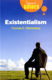 Existentialism : A Beginner's Guide